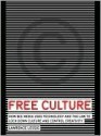 Free Culture: The Nature and Future of Creativity - Lawrence Lessig