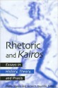 Rhetoric and Kairos: Essays in History, Theory, and Praxis - Phillip Sipiora