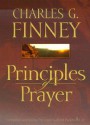 Principles of Prayer - Charles Grandison Finney, Louis Gifford Parkhurst Jr.