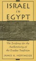 Israel in Egypt: The Evidence for the Authenticity of the Exodus Tradition - James K. Hoffmeier