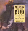 Shooting For The Moon: The Amazing Life and Times of Annie Oakley - Stephen Krensky, Bernie Fuchs