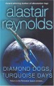 Diamond Dogs, Turquoise Days - Alastair Reynolds