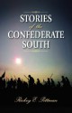 Stories of the Confederate South - Rickey E. Pittman