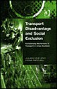 Transport Disadvantage And Social Exclusion: Exclusionary Mechanisms In Transport In Urban Scotland - Julian Hine, Fiona Mitchell, John Bromilow Thompson