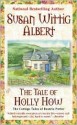 The Tale of Holly How (Cottage Tales of Beatrix Potter Series #2) - Susan Wittig Albert