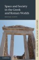 Space and Society in the Greek and Roman Worlds - Michael Scott