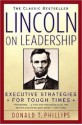 Lincoln on Leadership: Executive Strategies for Tough Times - Donald T. Phillips, Nelson Runger