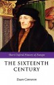 The Sixteenth Century (Short Oxford History of Europe) - Euan Cameron