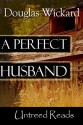 A Perfect Husband - Douglas Wickard