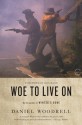 Woe to Live On: A Novel - Daniel Woodrell, Ron Rash