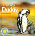I Love My Daddy - Laura Gates Galvin