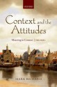 Context and the Attitudes: Meaning in Context, Volume 1 - Mark Richard