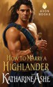 How to Marry a Highlander - Katharine Ashe