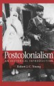 Postcolonialism: An Historical Introduction - Robert J.C. Young