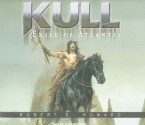 Kull: Exile of Atlantis - Robert E. Howard, Todd McLaren