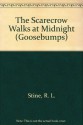 The Scarecrow Walks at Midnight (Goosebumps, #20) - R.L. Stine