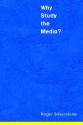 Why Study the Media? - Roger Silverstone