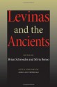 Levinas and the Ancients (Studies in Continental Thought) - Brian Schroeder, Silvia Benso