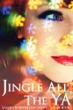 Jingle all the YA - Tiffany King, S.R. Johannes, Raine Thomas, RaShelle Workman, Jessica Sorensen, Samantha Young, Chelsea Cameron, Addison Moore, M. Leighton