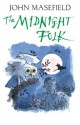 The Midnight Folk - John Masefield, Quentin Blake