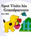 Spot Visits His Grandparents - Eric Hill