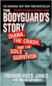 The Bodyguard's Story: Diana, the Crash, and the Sole Survivor - Trevor Rees-Jones, Moira Johnston