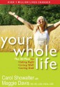 Your Whole Life: The 3D Plan for Eating Right, Living Well, and Loving God - Carol Showalter, Maggie Davis