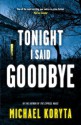 Tonight I Said Goodbye (Lincoln Perry Series) - Michael Koryta