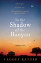 In the Shadow of the Banyan - Vaddey Ratner