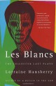 Les Blancs: The Collected Last Plays: The Drinking Gourd/What Use Are Flowers? - Lorraine Hansberry