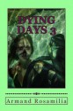 Dying Days 3 - Armand Rosamilia