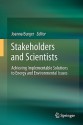 Stakeholders and Scientists: Achieving Implementable Solutions to Energy and Environmental Issues - Joanna Burger