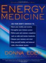 Energy Medicine: Use Your Body's Energies - Donna Eden, David Feinstein, Caroline Myss