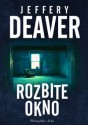 Rozbite okno - Jeffery Deaver