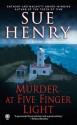 Murder at Five Finger Light - Sue Henry