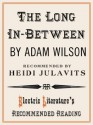 The Long In-Between (Electric Literature's Recommended Reading) - Adam Wilson, Heidi Julavits