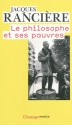 Le Philosophe Et Ses Pauvres - Jacques Rancière