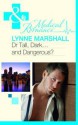 Dr Tall, Dark-- And Dangerous? - Lynne Marshall