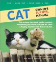 Cat Owner's Survival Manual: This Unique Ten-Part Guide Contains Everything You Need to Know to Raise a Happy, Healthy Well-Behaved Pet - Claire Horton-Bussey, David Godfrey