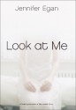 Look at Me - Jennifer Egan