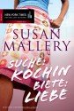 Suche: Köchin, Biete: Liebe - Susan Mallery, Jutta Zniva