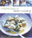 Masterclass In Italian Cooking - Maxine Clark