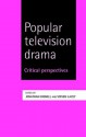 Popular Television Drama: Critical Perspectives - Jonathan Bignell