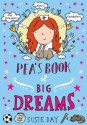 Pea's Book of Big Dreams - Susie Day