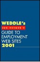 Weddle's Job Seeker's Guide To Employment Web Sites 2001 - Peter D. Weddle