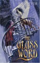 The Glass Word (Dark Reflections,#3) - Kai Meyer