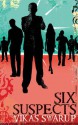 Six Suspects - Vikas Swarup