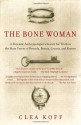 The Bone Woman: A Forensic Anthropologist's Search for Truth in the Mass Graves of Rwanda, Bosnia, Croatia, and Kosovo - Clea Koff