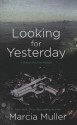 Looking for Yesterday - Marcia Muller