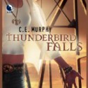 Thunderbird Falls - Gabra Zackman, C.E. Murphy